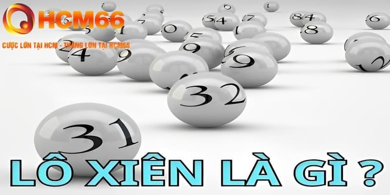 Tìm hiểu khái niệm về lô xiên